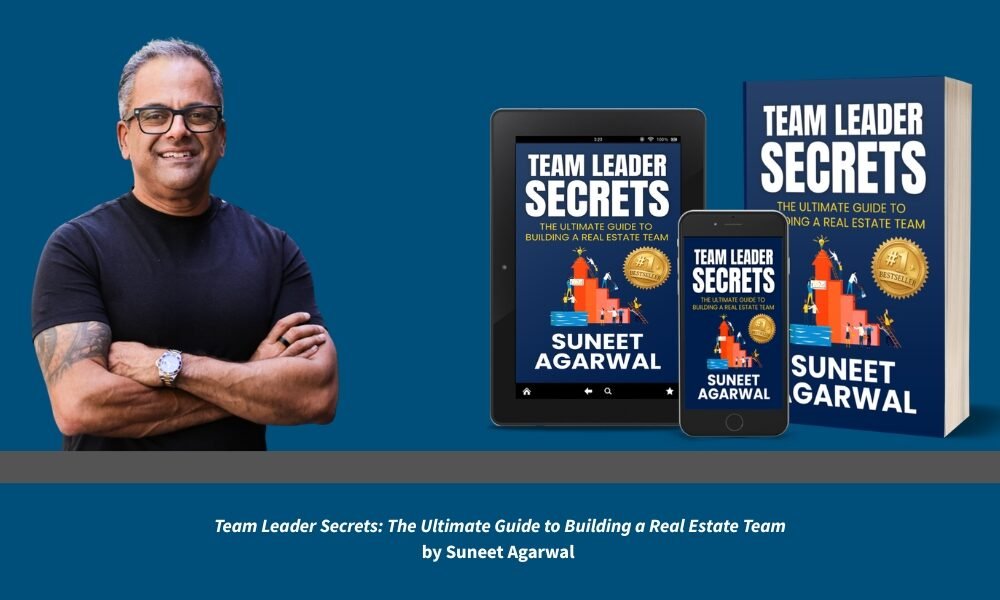 Suneet Agarwal on Scaling Beyond Hustle to Build Self-Sustaining Real Estate Teams
